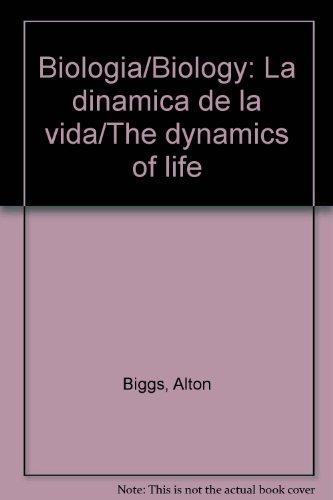 Biologia: La dinamica de la vida / Biology: The Dynamics of Life (Spanish Edition)