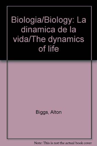 Biologia: La dinamica de la vida / Biology: The Dynamics of Life (Spanish Edition)