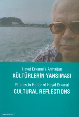 Cultural Reflections : Studies in Honor of Hayat Erkanal