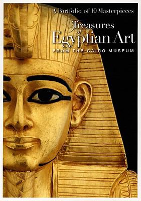 Treasures of Egyptian Art from the Cairo Museum: A Portfolio of 10 Masterpieces