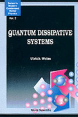 Quantum Dissipative Systems (Series in Modern Condensed Matter Physics, Vol 2)