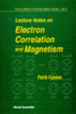 Lecture Notes on Electron Correlation and Magnetism