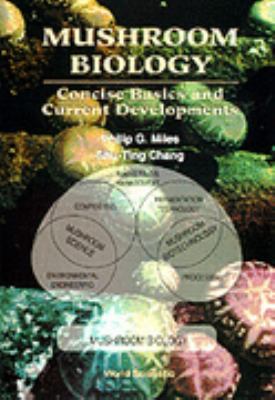 Mushroom Biology Concise Basics and Current Developments