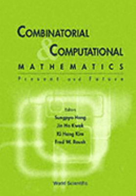 Combinatorial & Computational Mathematics Present and Future Pohang, the Republic of Korea 15-17 February 2000