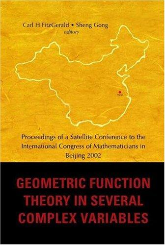 Geometric Function Theory In Several Complex Variables: Proceedings Of A Satellite Conference To International Congress Of Mathematicians In Beijing 2002