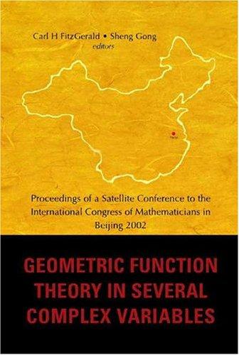 Geometric Function Theory In Several Complex Variables: Proceedings Of A Satellite Conference To International Congress Of Mathematicians In Beijing 2002