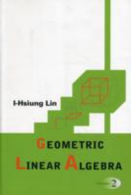 Geometric Linear Algebra, Vol. 2