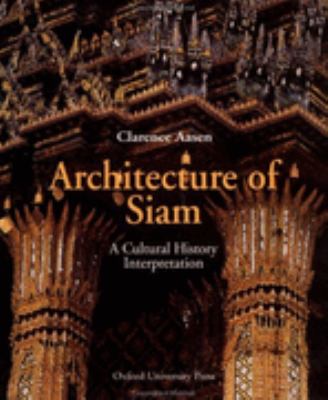 Architecture of Siam A Cultural History Interpretation