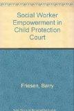 Social Worker Empowerment in Child Protection Court