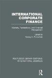 International Corporate Finance (RLE International Business) : Markets, Transactions and Financial Management