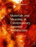 Materials and Meaning in Contemporary Japanese Architecture: Tradition and Today