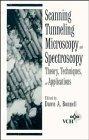 Scanning Tunneling Microscopy and Spectroscopy : Theory, Techniques and Applications