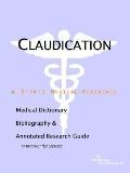 Claudication A Medical Dictionary, Bibliography, And Annotated Research Guide To Internet References