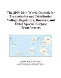 2009-2014 World Outlook for Transmission and Distribution Voltage Regulators, Boosters, and Other Special-Purpose Transformers
