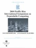 2000 Pacific Rim International Symposium on Dependable Computing (Prdc 2000) Held December 18-20, 2000 in Los Angeles, Ca