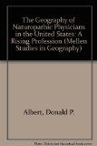 The Geography of Naturopathic Physicians: A Rising Profession (Mellen Studies in Geography)