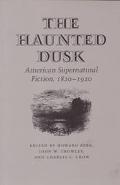 Haunted Dusk American Supernatural Fiction, 1820-1920