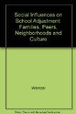 Social Influences on School Adjustment Families, Peers, Neighborhoods and Culture