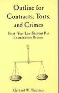 Outline for Contracts, Torts, and Crimes First - Year Law Student Bar Examination Review