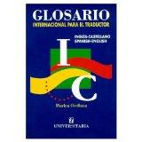 International Glossary for Translators/ SpanishEnglish/ EnglishSpanish