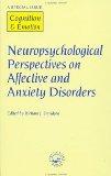 Neuropsychological Perspectives on Affective and Anxiety Disorders: A Special Issue of Cognition and Emotion (Special Issues of Cognition and Emotion)
