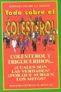 Todo Sobre El Colesterol Colesterol Y Trigliceridos-- Cuales Son Las Verdades? Por Que Surgen Los Mitos