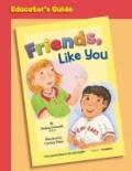 Friends, Like You : Educator's Guide
