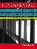 Fundamentals of Parallel Computer Architecture : Multichip and Multicore Systems