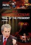 Mission Extreme - Trial of the President : Trial of President George W. Bush