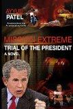 Mission Extreme - Trial of the President : Trial of President George W. Bush