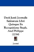 Decii Junii Juvenalis Satirarum Libri Quinque Ex Recognitione Steph. and Philippe (1754)