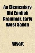 An Elementary Old English Grammar, Early West Saxon