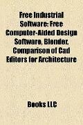 Free Industrial Software : Free Computer-Aided Design Software, Blender, Comparison of Cad Editors for Architecture