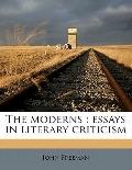 Moderns : Essays in literary Criticism