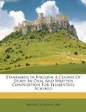 Standards In English, A Course Of Study In Oral And Written Composition For Elementary Schools
