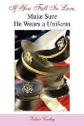 If You Fall in Love, Make Sure He Wears a Uniform