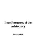 Love Romances of the Aristocracy