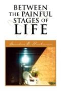 Between The Painful Stages Of Life