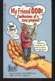 My Friend God: Confessions of a Zany Prophet
