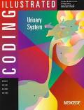 Coding Illustrated, Urinary System : Interprets, Illustrates and Cross References Medical Codes