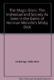 Magic Glass The Individual and Society As Seen in the Gams of Herman Melville's Moby-Dick