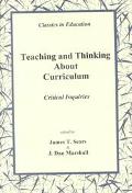 Teaching and Thinking About Curriculum: Critical Inquiries (Classics in Education)