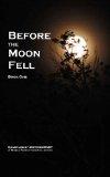 Before the Moon Fell : Book 1