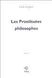 Les prostituees philosophes: Roman (Depuis maintenant) (French Edition)