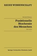 Funktionelle Biochemie des Menschen: Band 1 und Band 2 (Reihe Wissenschaft) (German Edition)