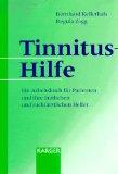 Tinnitus-Hilfe: Ein Arbeitsbuch Fuer Patienten Und Ihre Aerztlichen Und Nichtaerztlichen Helfer