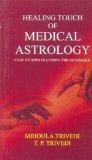 Healing Touch of Medical Astrology: Case Studies in Curing the Incurable