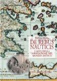 De Rebus Nauticis : L'arte Della Navigazione Nel Mondo Antico