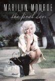 Marilyn Monroe - The Final Days