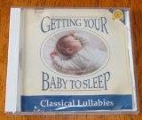 Getting Your Baby to Sleep - Classical Lullabies